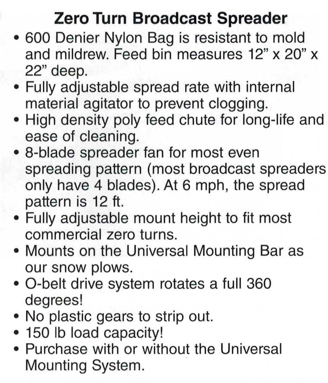 Features/Specifications Zero Turn Broadcast Spreader